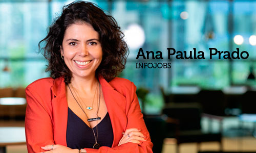 Entrevista com Ana Paula Prado, Country Manager do InfoJobs 