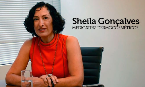 Entrevista com Sheila Gonçalves, Diretora Técnica da Medicatriz Dermocosméticos