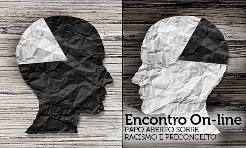 Evento Online - Papo aberto sobre Racismo e Preconceito 