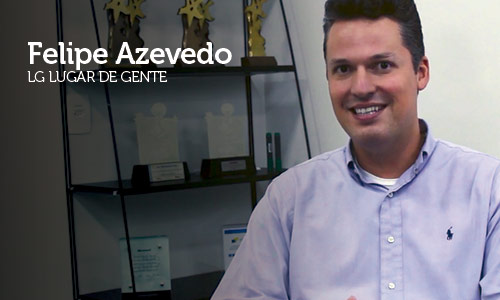Entrevista com Felipe Azevedo, VP da LG Lugar de Gente