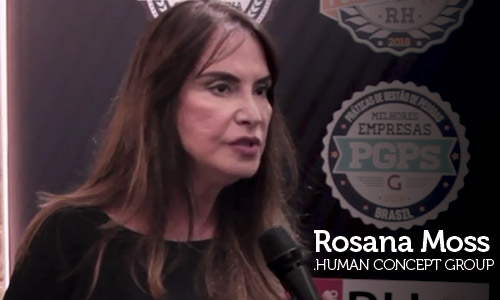 Entrevista com Rosana Ferreira Moss, Diretora da Human Concept Group